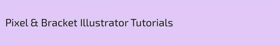 Pixel & Bracket Illustrator Tutorials